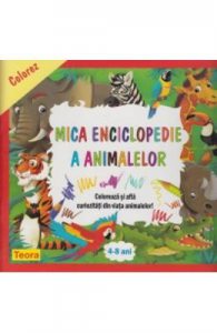 Mica enciclopedie a animalelor 4-8 ani