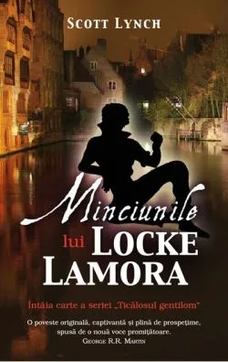 Minciunile lui Locke Lamora (Vol. I) de Scott Lynch