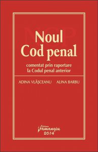 Noul Cod penal - comentat prin raportare la Codul penal anterior