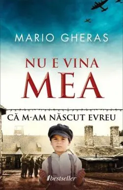 Nu e vina mea că m-am născut evreu de Mario Gheras