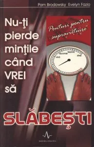 Nu-ti pierde mintile cand vrei sa SLABESTI de Pam Brodowsky