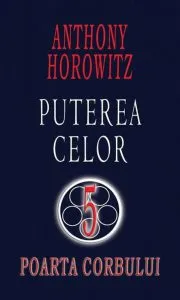 Poarta Corbului (seria Puterea celor 5) de Anthony Horowitz
