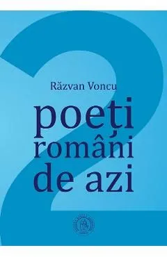 Poeti romani de azi Vol.2 de Razvan Voncu