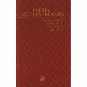 Poezia pt copii in manualele scolare in per 1948-1989 de Cosmina Cristescu