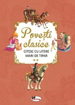 Povesti clasice. Citesc cu litere mari de tipar. Vol. 2