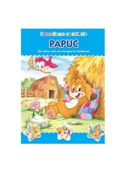 Povestioare cu animale. Papuc