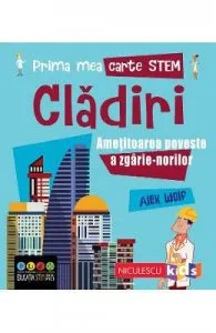 Prima mea carte STEM: Cladiri de Alex Woolf