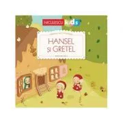 Primele mele povesti. Hansel si Gretel de Gretchen von S.