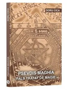 Psevdis Maghia - Fals tratat de magie de Doru Cica