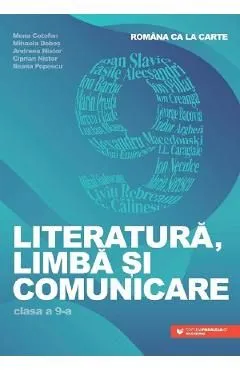 Romana ca la carte - Clasa 9 de Andreea Nistor