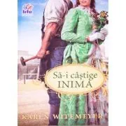 Sa-i castige inima de Karen Witemeyer