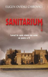 Sanitarium. Locul in care nimic nu este ce pare a fi