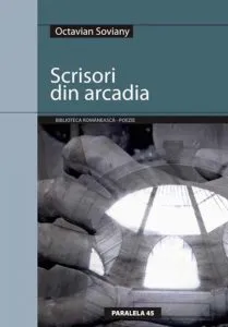 Scrisori din Arcadia de Octavian Soviany