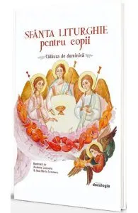 Sfanta Liturghie pentru copii de Andreea Lemnaru