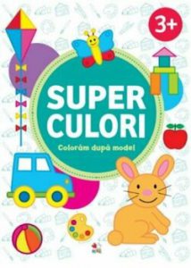 SUPERCULORI. Coloram dupa model 3 . Volumul 2