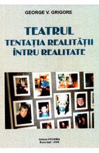 Teatrul, tentatia realitatii intru realitate