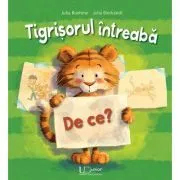 Tigrisorul intreaba: De ce? de Julia Boehme
