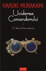 Uciderea Comandorului Vol.1 de Haruki Murakami