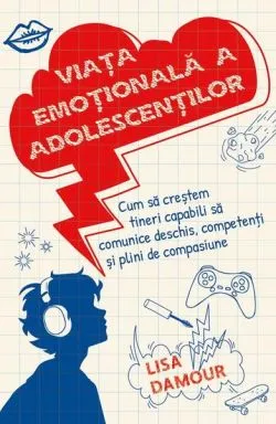 Viața emoțională a adolescenților de Lisa Damour