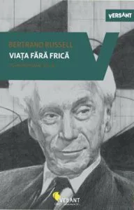 Viata fara frica. Scrieri esentiale vol.3 de Bertrand Russel