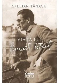 Viata lui Panait Istrati de Stelian Tanase