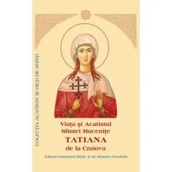 Viata si Acatistul Sfintei Mucenite Tatiana de la Craiova