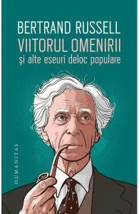 Viitorul omenirii si alte eseuri deloc populare de Bertrand Russell