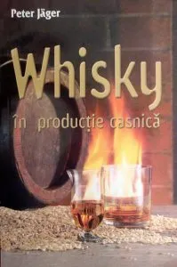 Whisky in productia casnica de Peter Jager