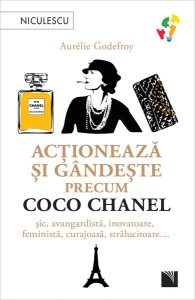 Acționează și gândește precum Coco Chanel