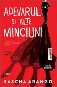 Adevarul si alte minciuni de Sascha Arango