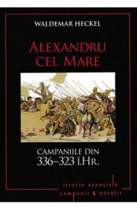 Alexandru cel Mare. Campaniile din 336-323 i. Hr.