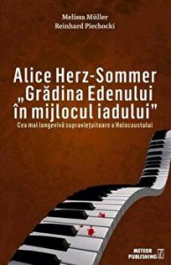 Alice Herz-Sommer. "Gradina Edenului in mijlocul iadului". Cea mai longeviva supravietuitoare a Holocaustului