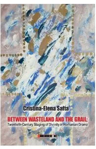 Between Wasteland and the Grail de Cristina-Elena Safta