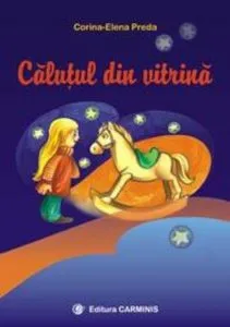 Calutul din vitrina de Corina-Elena Preda