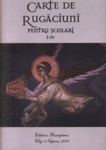 Carte de rugaciuni pentru scolari. Clasele I-IV
