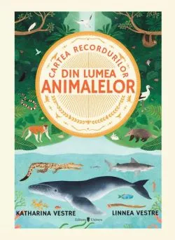 Cartea recordurilor din lumea animalelor de Katharina Vestre