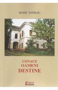 Conace, oameni, destine de Iosif Tiproc