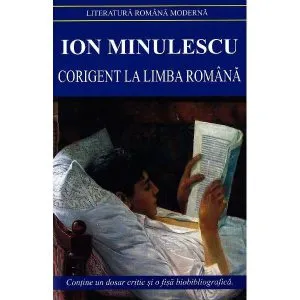 Corigent la Limba Romana Ed. 2013 de Ion Minulescu