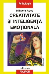 Creativitate si inteligenta emotionala de Mihaela Roco