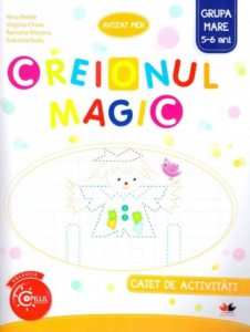 Creionul magic. Caiet de activitati. Grupa mare 5-6 ani