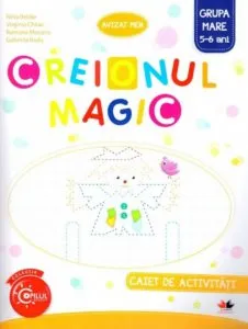 Creionul magic. Caiet de activitati. Grupa mare 5-6 ani de Gabriela Radu