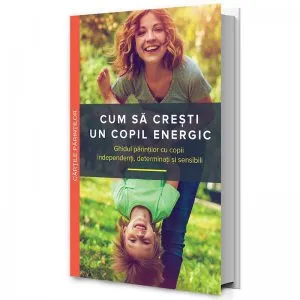 Cum sa cresti un copil energic