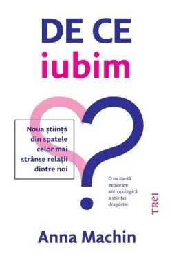 De ce iubim de Anna Machin
