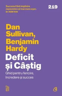 Deficit și Câștig. Ghid pentru fericire, încredere și succes de Dan Sullivan