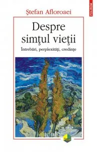 Despre simtul vietii de Stefan Afloroaei