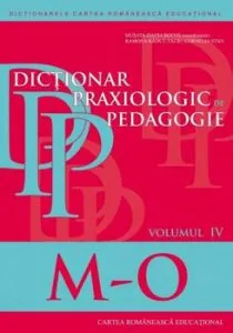 Dictionar praxiologic de pedagogie. Volumul IV (M - O) de Cornelia Stan