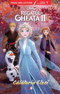 Disney. Regatul de gheata II. Calatoria Elsei - Citesc cu ajutor ( nivelul 1)