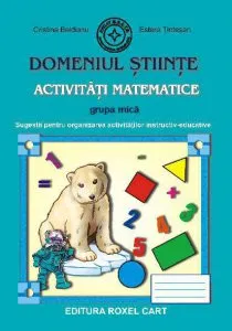 Domeniul Stiinte: Activitati Matematice, Grupa mica de Cristina Beldianu