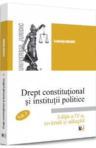 Drept constitutional si institutii politice Vol.1 Ed.4