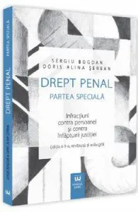 Drept penal. Partea speciala. Infractiuni contra persoanei si contra infaptuirii justitiei Ed.2 de Sergiu Bogdan
